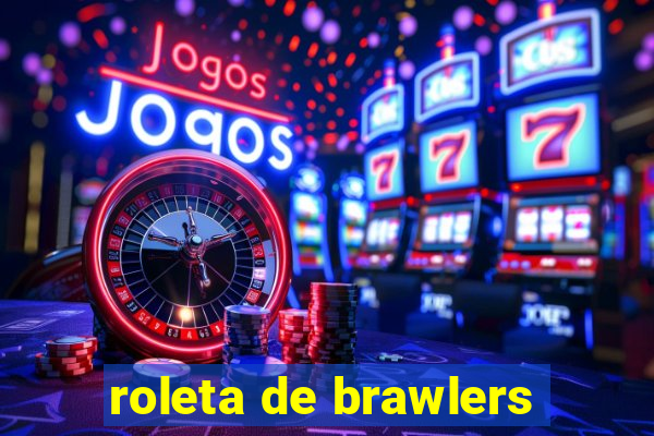 roleta de brawlers