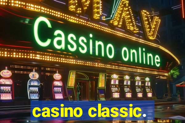 casino classic.