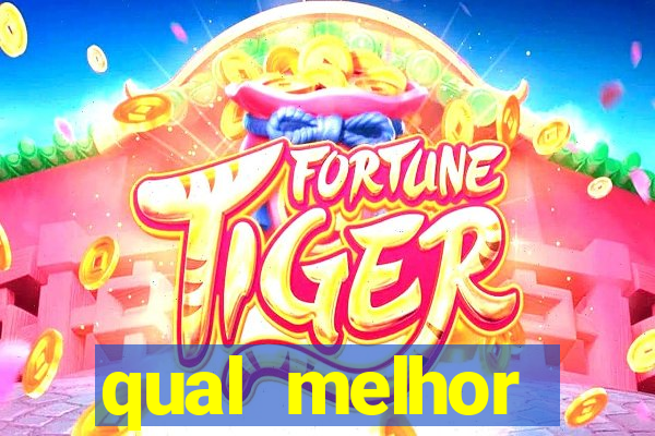 qual melhor plataforma para jogar tigre