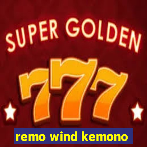 remo wind kemono