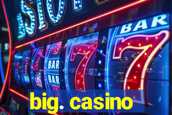 big. casino