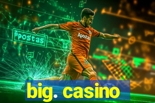 big. casino