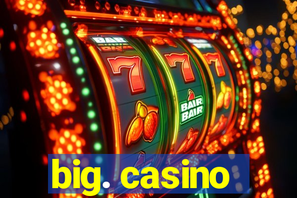 big. casino