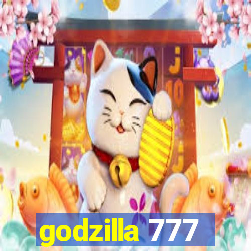 godzilla 777