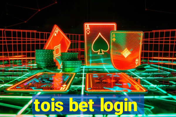 tois bet login