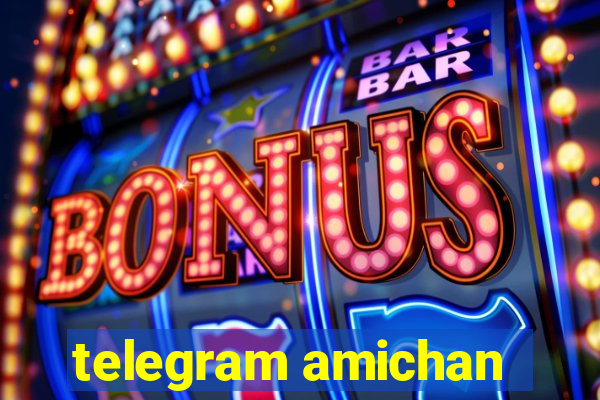 telegram amichan