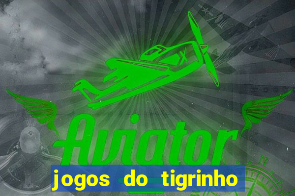 jogos do tigrinho que mais pagam