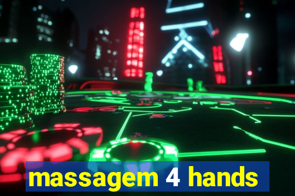 massagem 4 hands