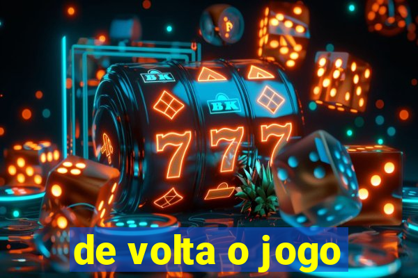 de volta o jogo