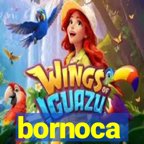 bornoca