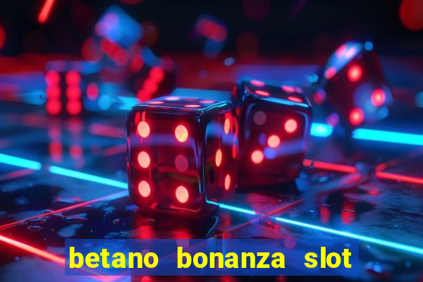 betano bonanza slot grátis cassino betano