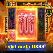 slot meta tt333