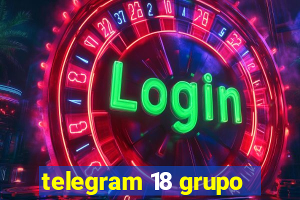 telegram 18 grupo