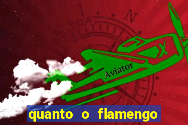 quanto o flamengo ta pagando no jogo de hoje