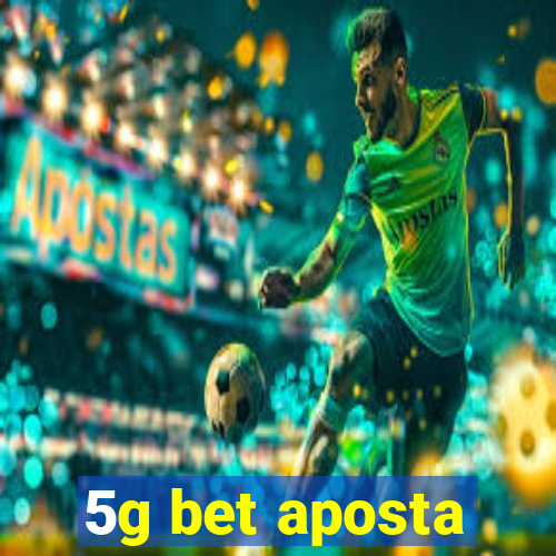 5g bet aposta