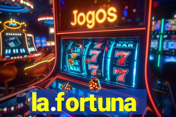 la.fortuna