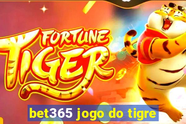 bet365 jogo do tigre