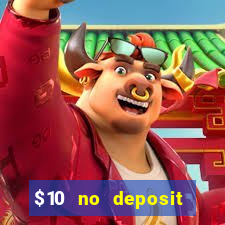 $10 no deposit mobile casino 2019