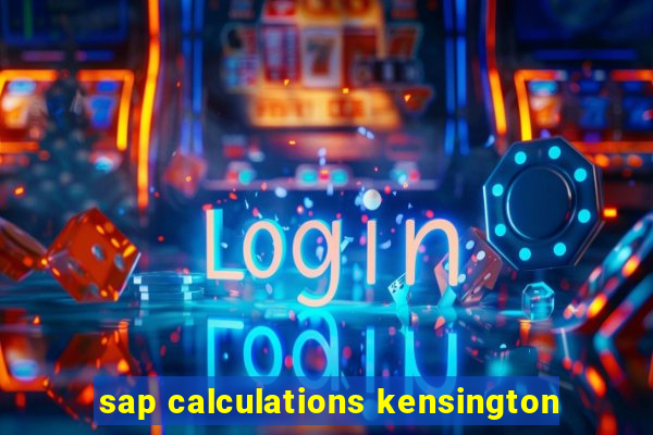 sap calculations kensington