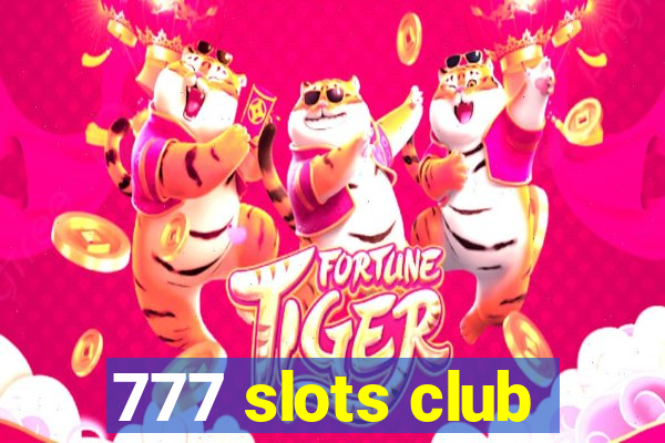 777 slots club