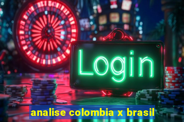 analise colombia x brasil