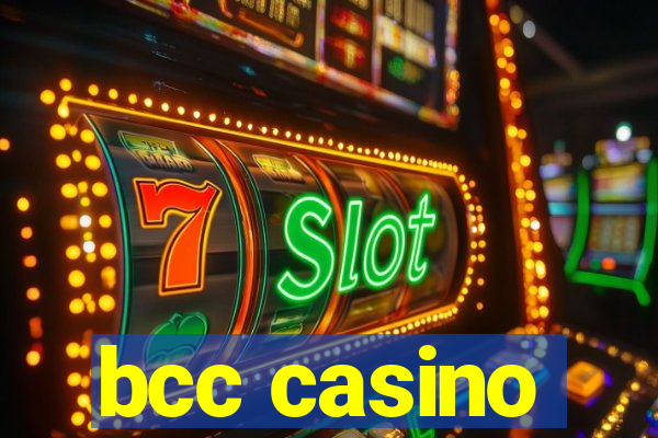 bcc casino