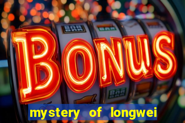 mystery of longwei slot machine