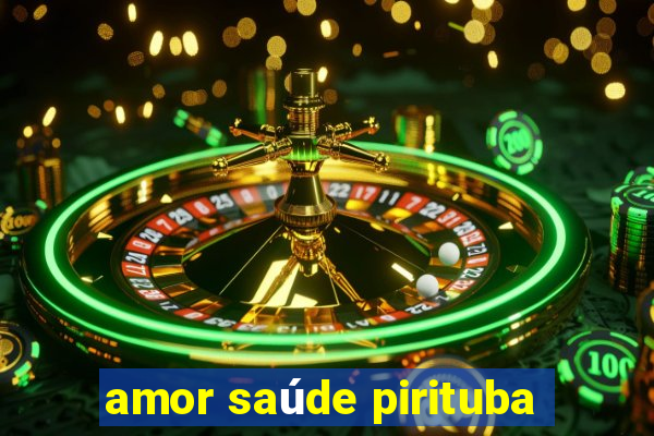 amor saúde pirituba