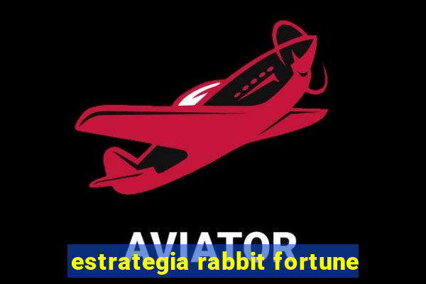 estrategia rabbit fortune