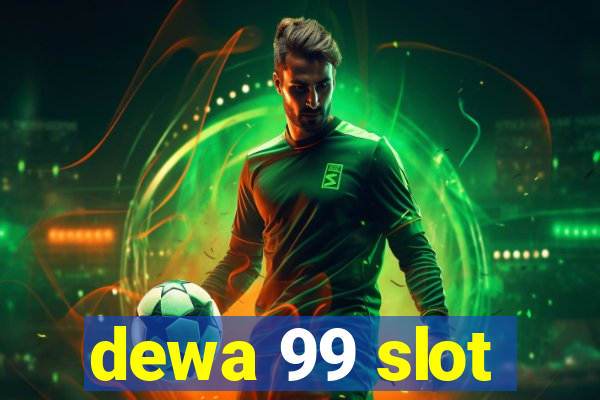 dewa 99 slot