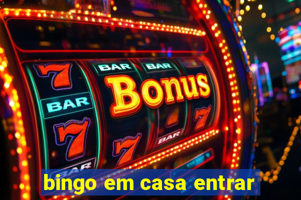 bingo em casa entrar