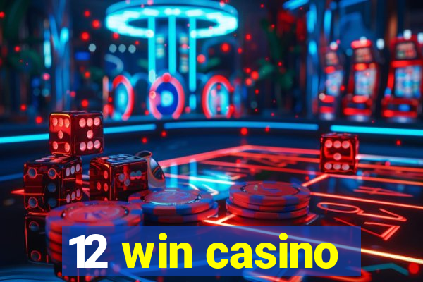 12 win casino