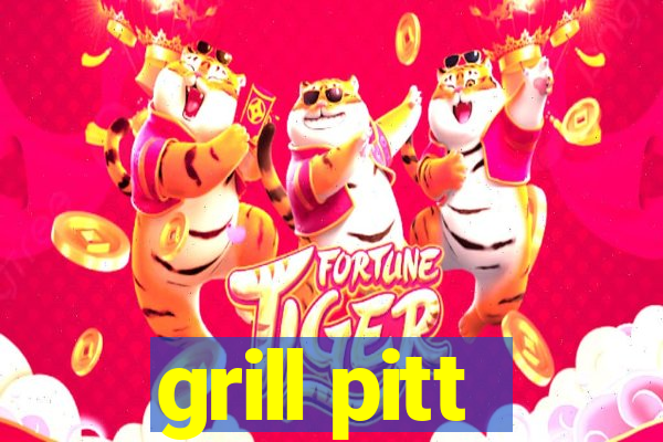 grill pitt