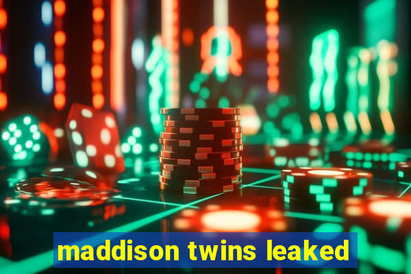 maddison twins leaked