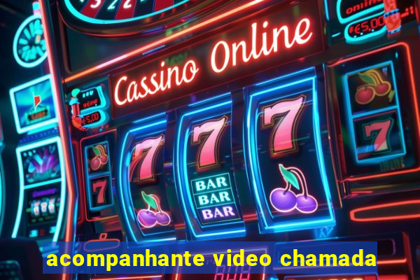 acompanhante video chamada