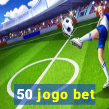 50 jogo bet