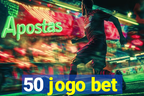 50 jogo bet