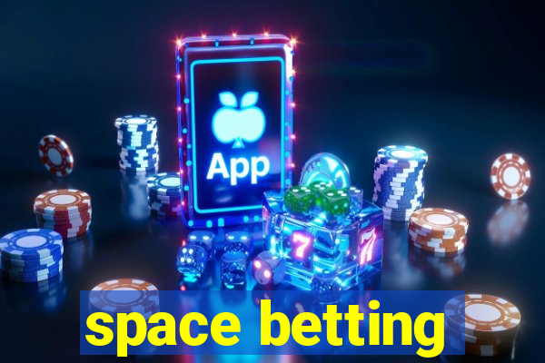 space betting