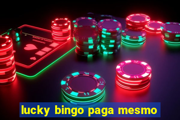 lucky bingo paga mesmo