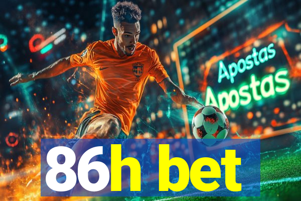 86h bet