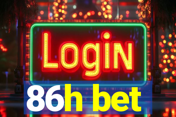 86h bet