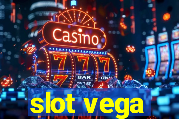 slot vega