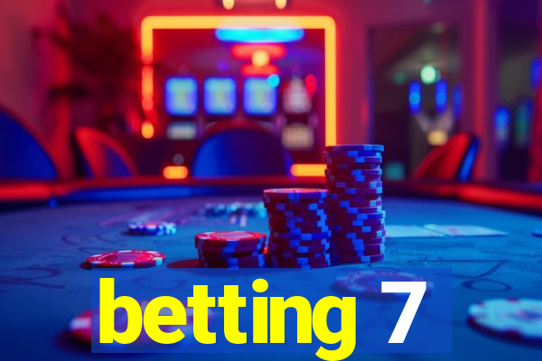 betting 7