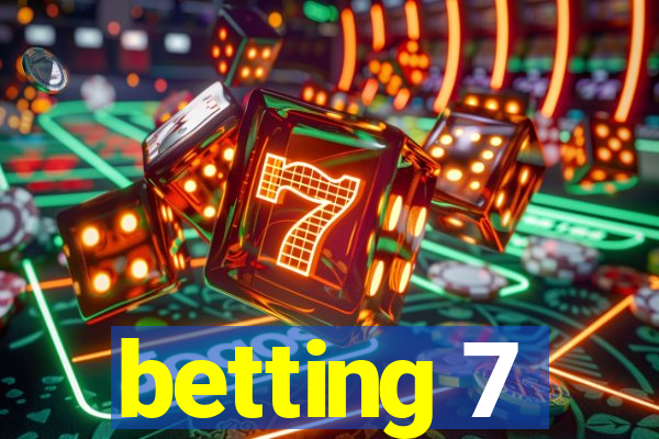 betting 7