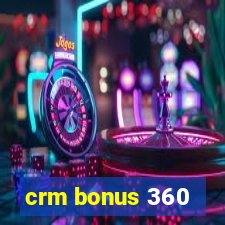 crm bonus 360