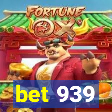 bet 939