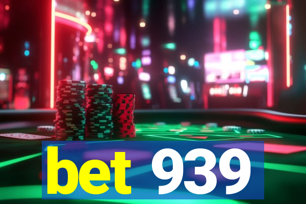 bet 939