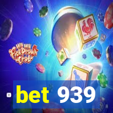 bet 939