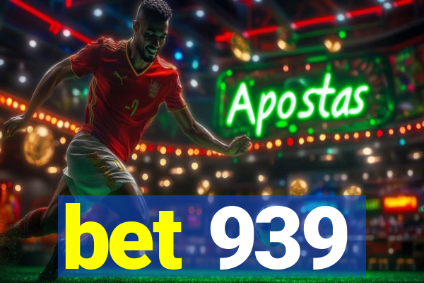 bet 939