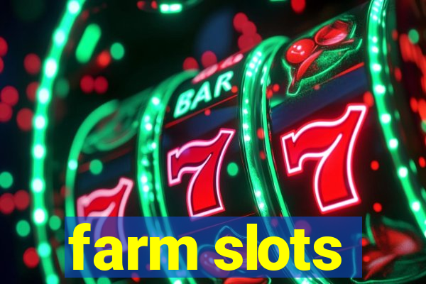 farm slots